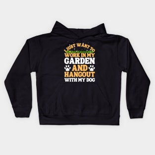 I Just Want To Work In My Garden And Hangout With My Dog Kids Hoodie